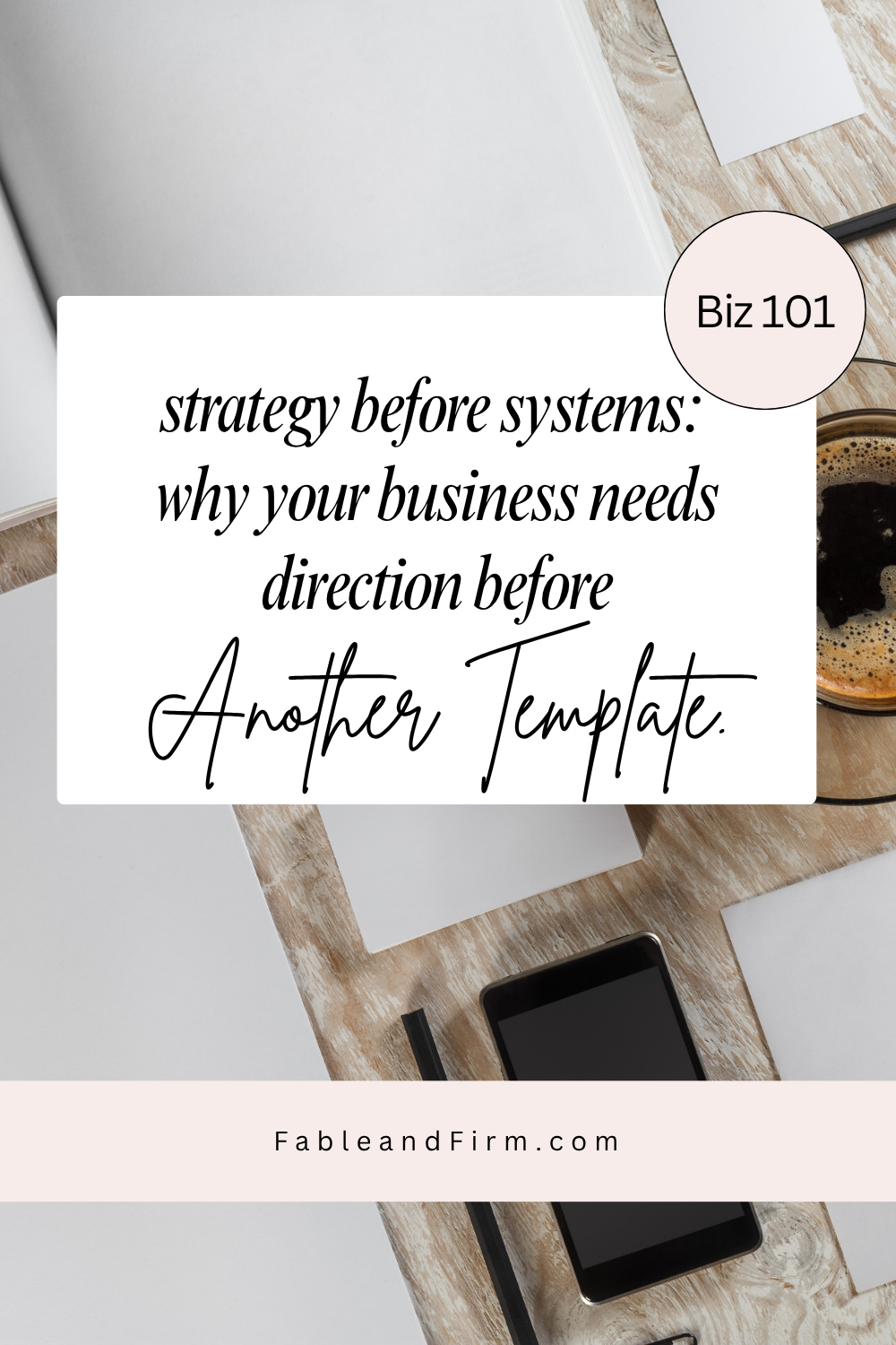 Strategy Before Systems: Why Your Business Needs Direction Before Another Template