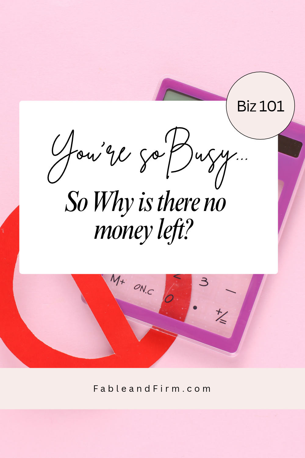 You're Busy. So why is there no money left?
