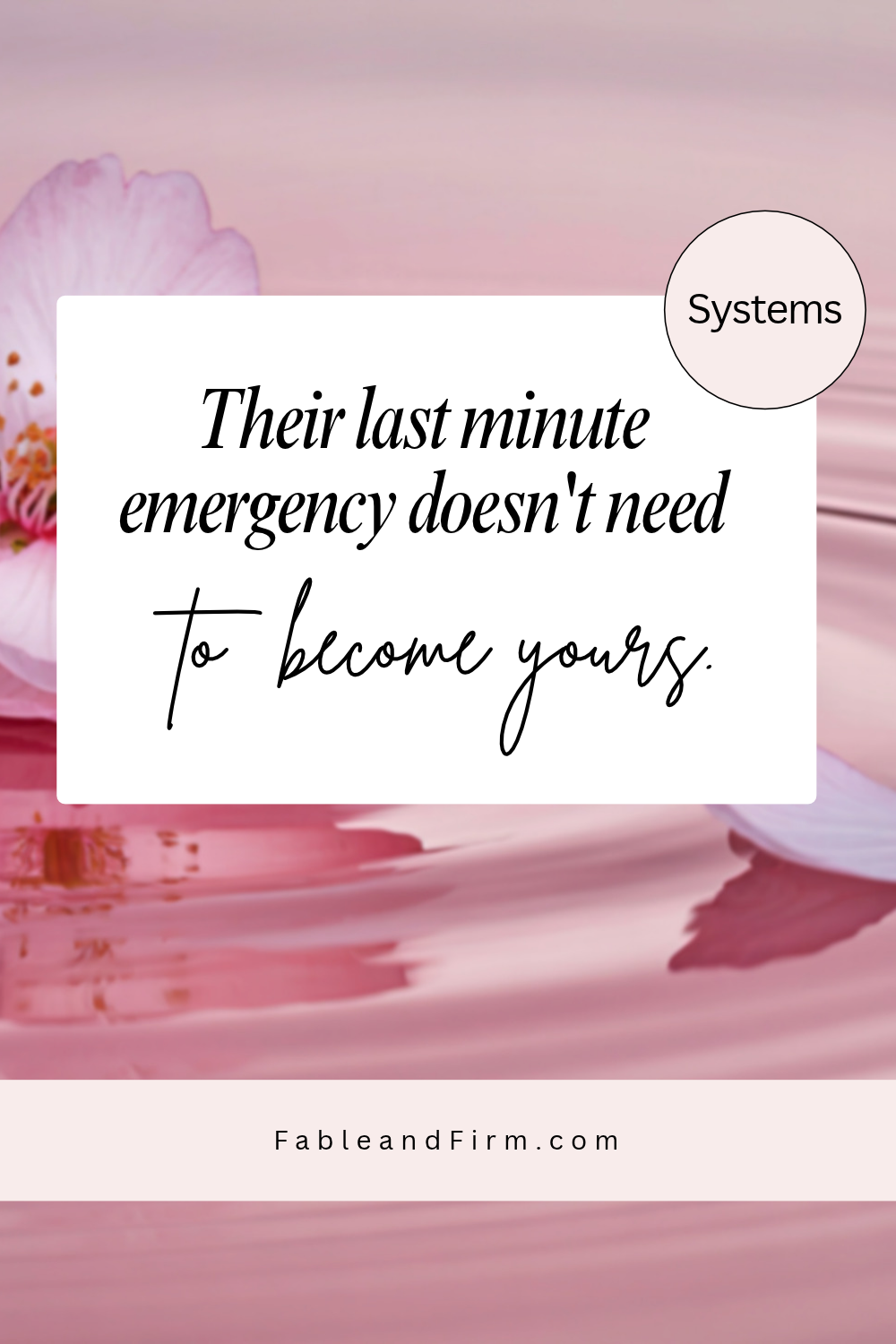 Their last minute emergency doesn't need to become yours.
